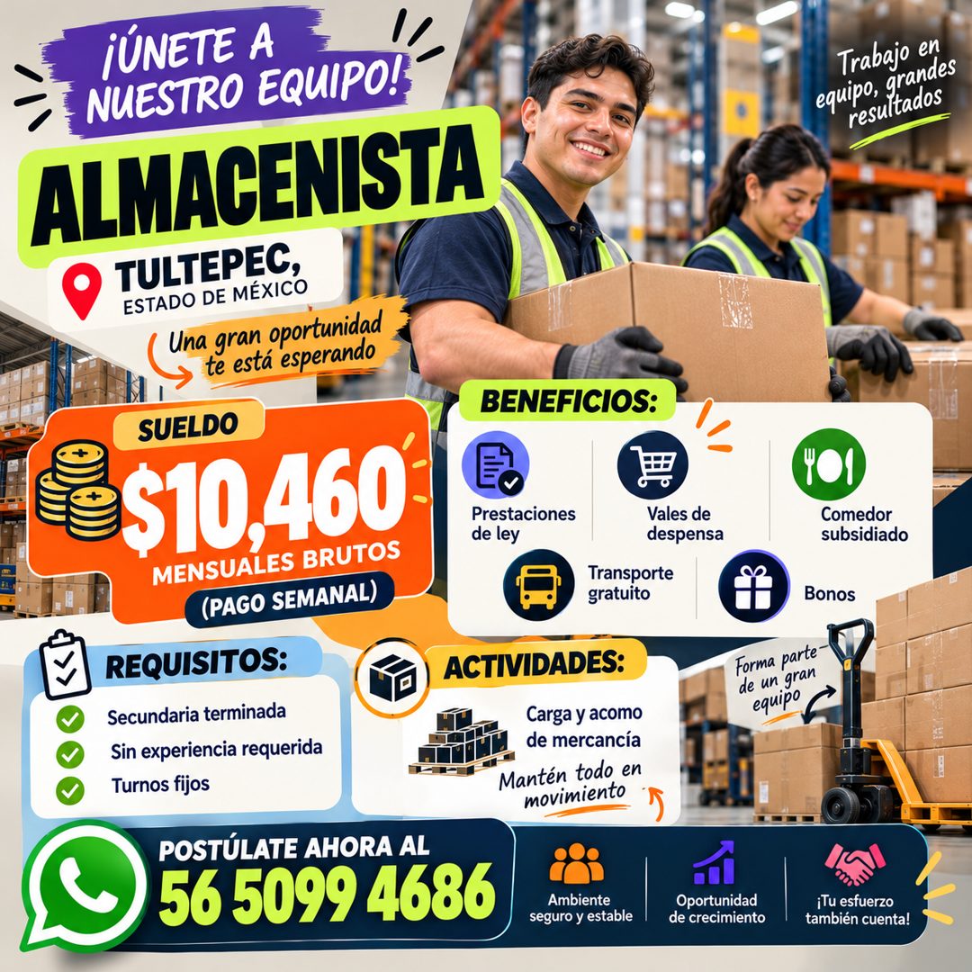Banner del anuncio de la vacante: ¡ÚNETE A · NUESTRO EQUIPO! · ALMACENISTA · TULTEPEC, · ESTADO DE MÉXICO · Una gran oportunidad · te está esperando · SUELDO · $10.4601 · MEN