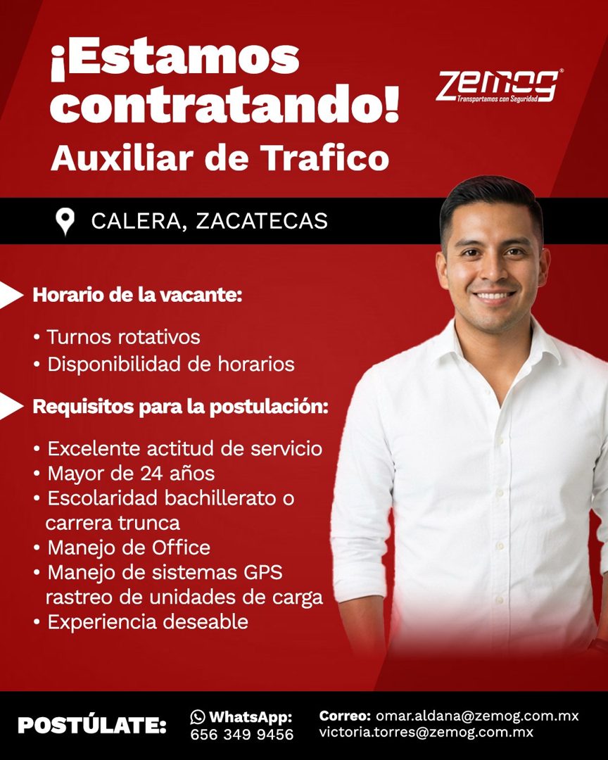 Banner del anuncio de la vacante: ¡Estamos · contratando! · Auxiliar de Trafico · CALERA, ZACATECAS · zemag · Transportamos con Seguridad · Horario de la vacante: · • Turnos 