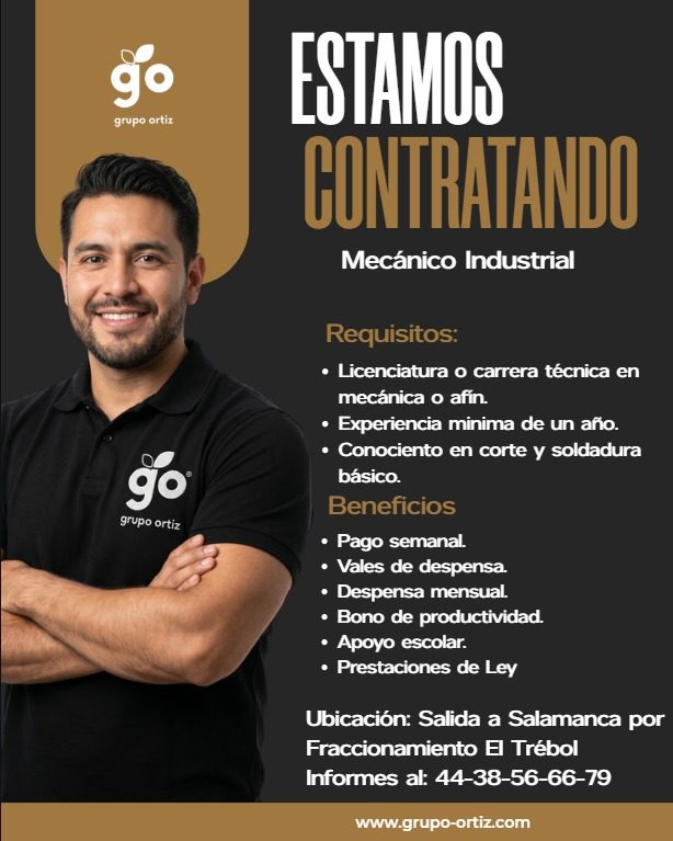 Banner del anuncio de la vacante: go · grupo ortiz · g · grupo ortiz · ESTAMOS · CONTRATANDO · Mecánico Industrial · Requisitos: · • Licenciatura o carrera técnica en · mecán