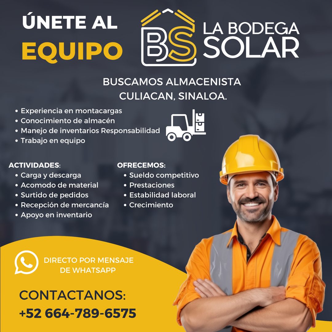 Banner del anuncio de la vacante: ÚNETE AL · EQUIPO · LA BODEGA · BS SOLAR · BUSCAMOS ALMACENISTA · CULIACAN, SINALOA. · • Experiencia en montacargas · • Conocimiento de alma