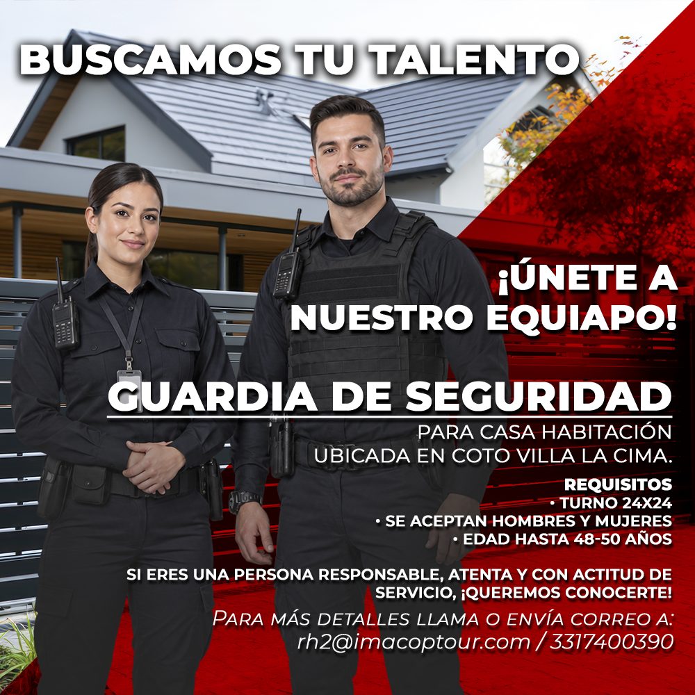 Banner del anuncio de la vacante: BUSCAMOS TU TALENTO · ¡UNETE A · NUESTRO EQUIAPO! · GUARDIA DE SEGURIDAD · PARA CASA HABITACIÓN · UBICADA EN COTO VILLA LA CIMA. · REQUISITO