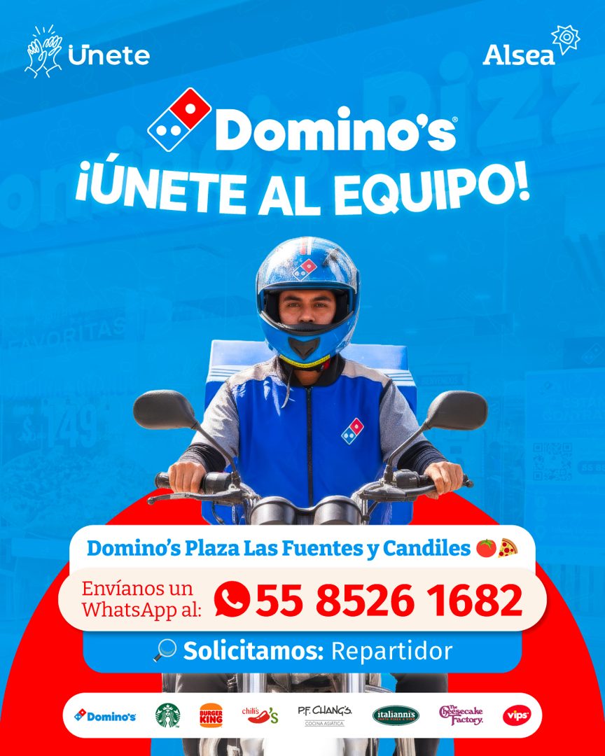 Banner del anuncio de la vacante: Unete · Alsea · Domino's · ¡ÚNETE AL EQUIPO! · VORITAS · Domino's Plaza Las Fuentes y Candiles · Envíanos un · WhatsApp al: · © 55 8526 1682