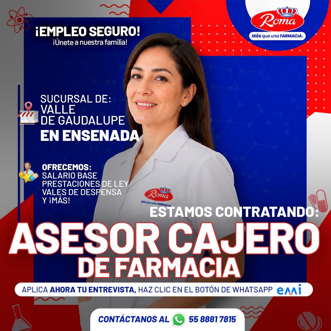 Banner del anuncio de la vacante: ¡EMPLEO SEGURO! · ¡Únete a nuestra familia! · aD) · Roma · Más que una FARMACIA. · SUCURSAL DE: · VALLE · DE GAUDALUPE · EN ENSENADA · OFREC