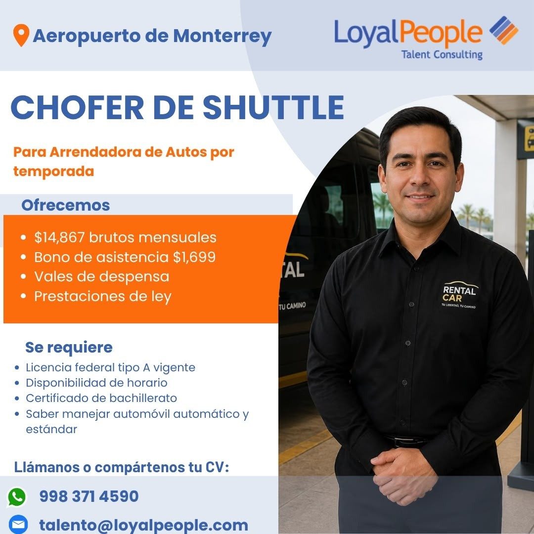 Banner del anuncio de la vacante: • Aeropuerto de Monterrey · LoyalPeople · Talent Consulting · CHOFER DE SHUTTLE · Para Arrendadora de Autos por · temporada · Ofrecemos · • 