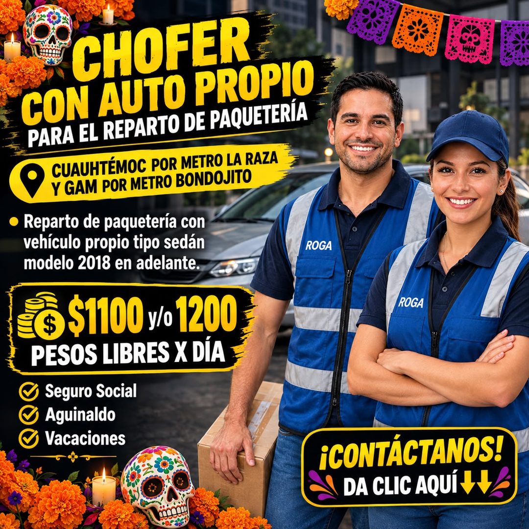 Banner del anuncio de la vacante: CHOFER · CON AUTO PROPIO · PARA EL REPARTO DE PAQUETERÍA · CUAUHTÉMOC POR METRO LA RAZA · Y GAM POR METRO BONDOJITO · • Reparto de paqueterí