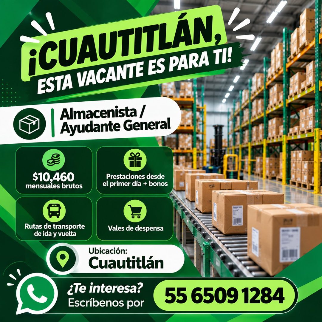 Banner del anuncio de la vacante: ¡CUAUTITLÁN, · ESTA VACANTE ES PARA TI! · Almacenista / · Ayudante General · $10,460 · mensuales brutos · Prestaciones desde · el primer día