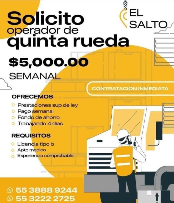 Banner del anuncio de la vacante: Solicito · operador de · quinta rueda · $5,000.00 · SEMANAL · EL · SALTO · CONTRATACION INMEDIATA · OFRECEMOS · • Prestaciones sup de ley · 