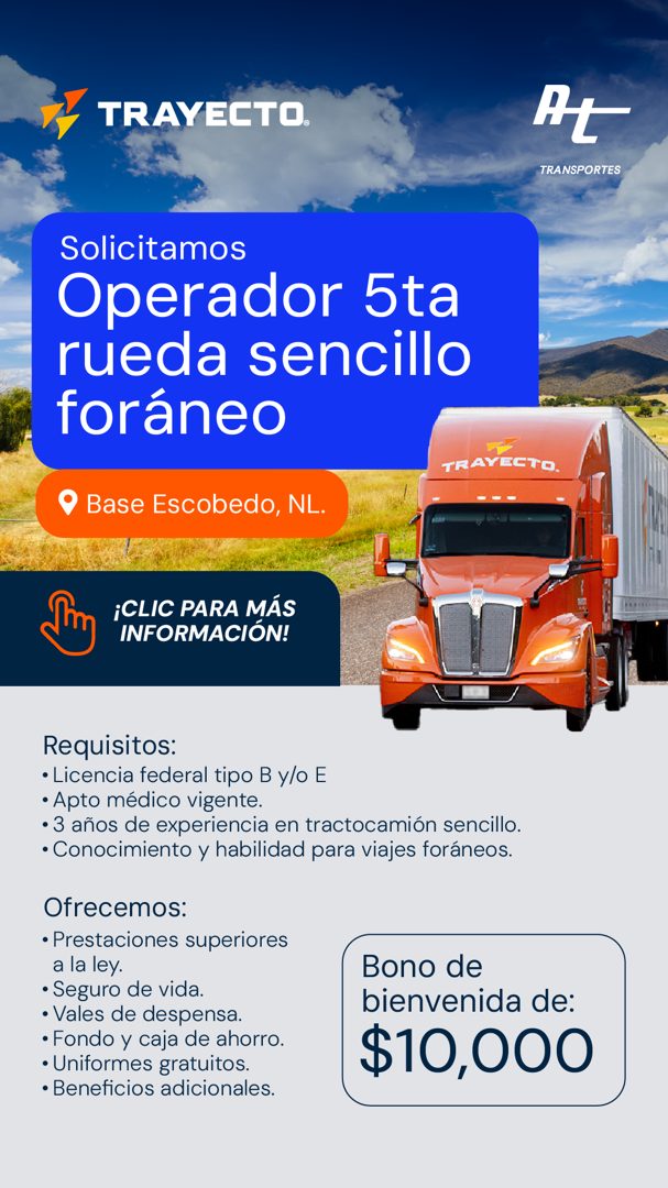 Banner del anuncio de la vacante: TRAYECTO. · At · TRANSPORTES · Solicitamos · Operador 5ta · rueda sencillo · foráneo · TRAYECTO. · Base Escobedo, NL. · ¡CLIC PARA MÁS · INF