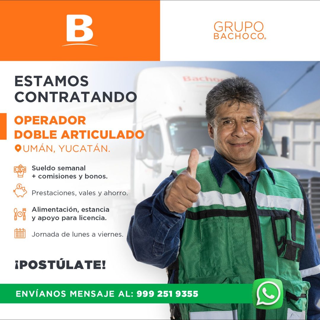 Banner del anuncio de la vacante: B · GRUPO · BACHOCO. · ESTAMOS · CONTRATANDO · OPERADOR · DOBLE ARTICULADO · QUMÁN, YUCATÁN. · Sueldo semanal · + comisiones y bonos. · Pres