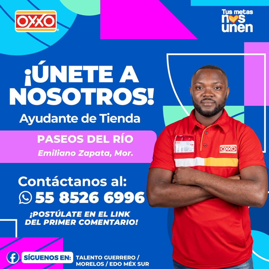Banner del anuncio de la vacante: OXXO · ¡ÚNETE A · NOSOTROS! · Ayudante de Tienda · PASEOS DEL RIO · Emiliano Zapata, Mor. · Contáctanos al: · © 55 8526 6996 · ¡POSTÚLATE EN