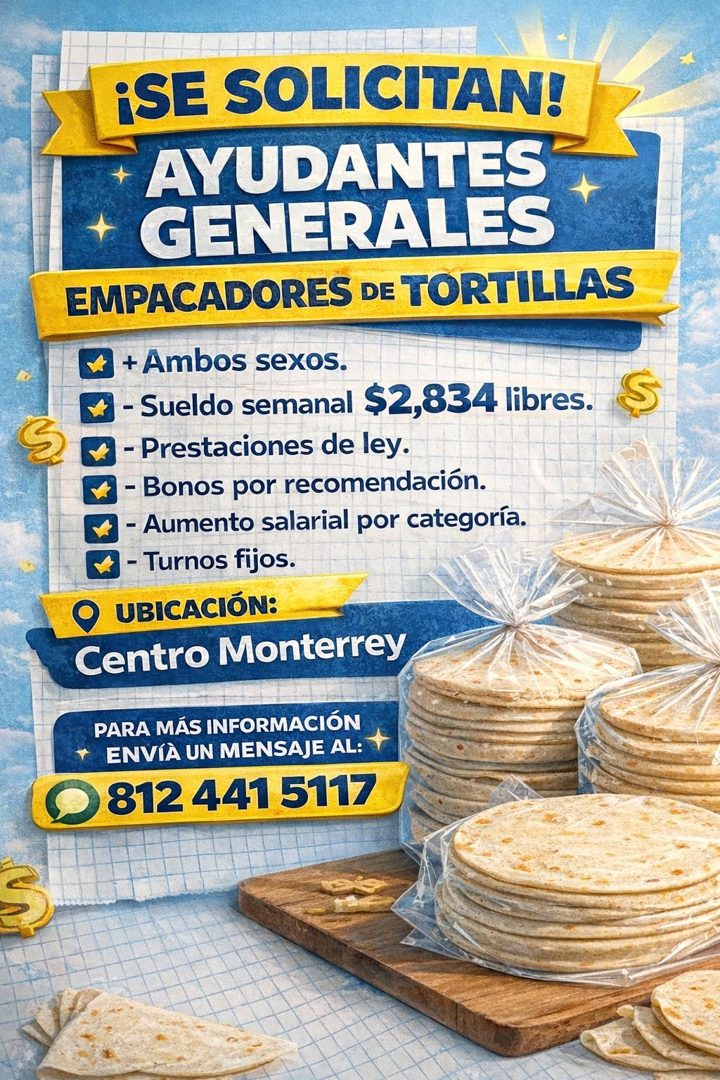 Banner del anuncio de la vacante: ¡SE SOLICITAN! · + AYUDANTES · GENERALES · EMPACADORES DE TORTILLAS · • + Ambos sexos. · E - Sueldo semanal $2,834 libres. · • - Prestacione
