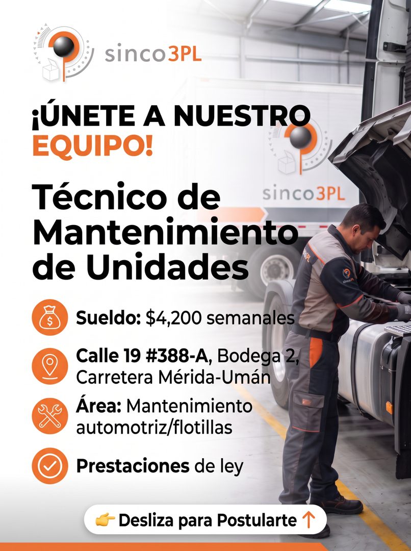 Banner del anuncio de la vacante: sinco 3PL · ¡ÚNETE A NUESTRO · EQUIPO! · Técnico de · Mantenimiento · de Unidades · sinco3PL · S · Sueldo: $4,200 semanales · Calle 19 #388-