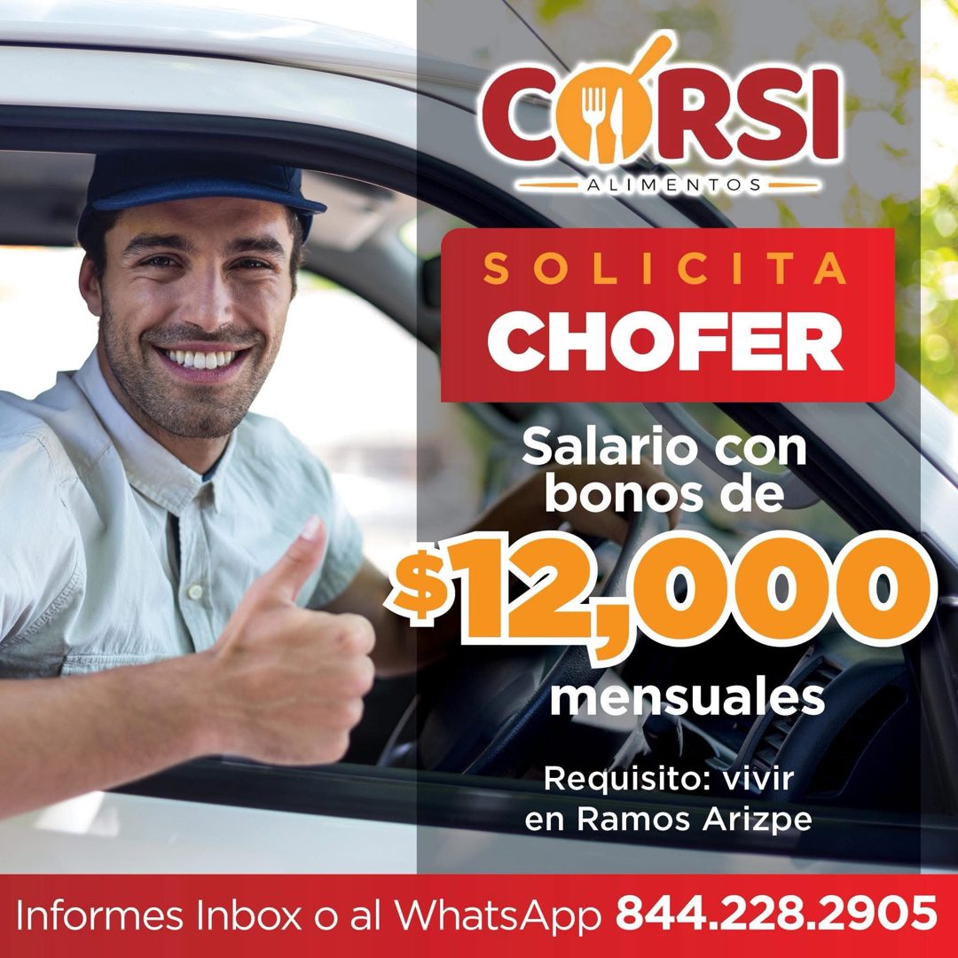 Banner del anuncio de la vacante: CORSI · •ALIMENTOS · SOLICITA · CHOFER · Salario con · bonos de · $12,000 · mensuales · Requisito: vivir · en Ramos Arizpe · Informes Inbox 