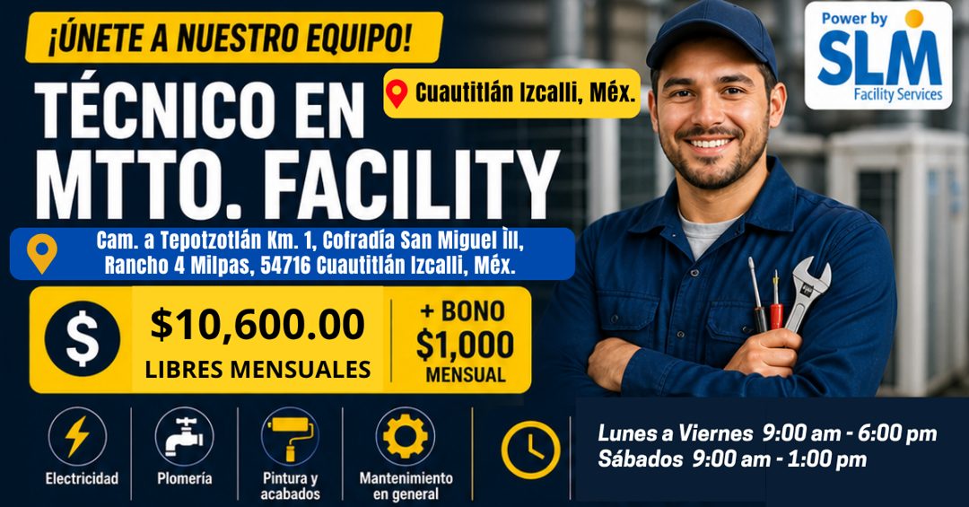 Banner del anuncio de la vacante: ¡ÚNETE A NUESTRO EQUIPO! · TÉCNICO EN · Cuautitlán Izcalli, Méx. · MTTO. FACILITY · Cam. a Tepotzotlán Km. 1, Cofradía San Miguel III, · Ran