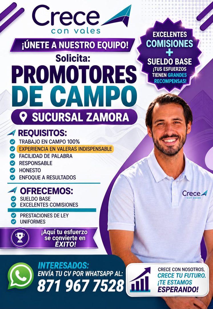 Banner del anuncio de la vacante: / Crece. · con vales · ¡ÚNETE A NUESTRO EQUIPO! · Solicita: · PROMOTORES · DE CAMPO · • SUCURSAL ZAMORA · A REQUISITOS: · TRABAJO EN CAMPO 1