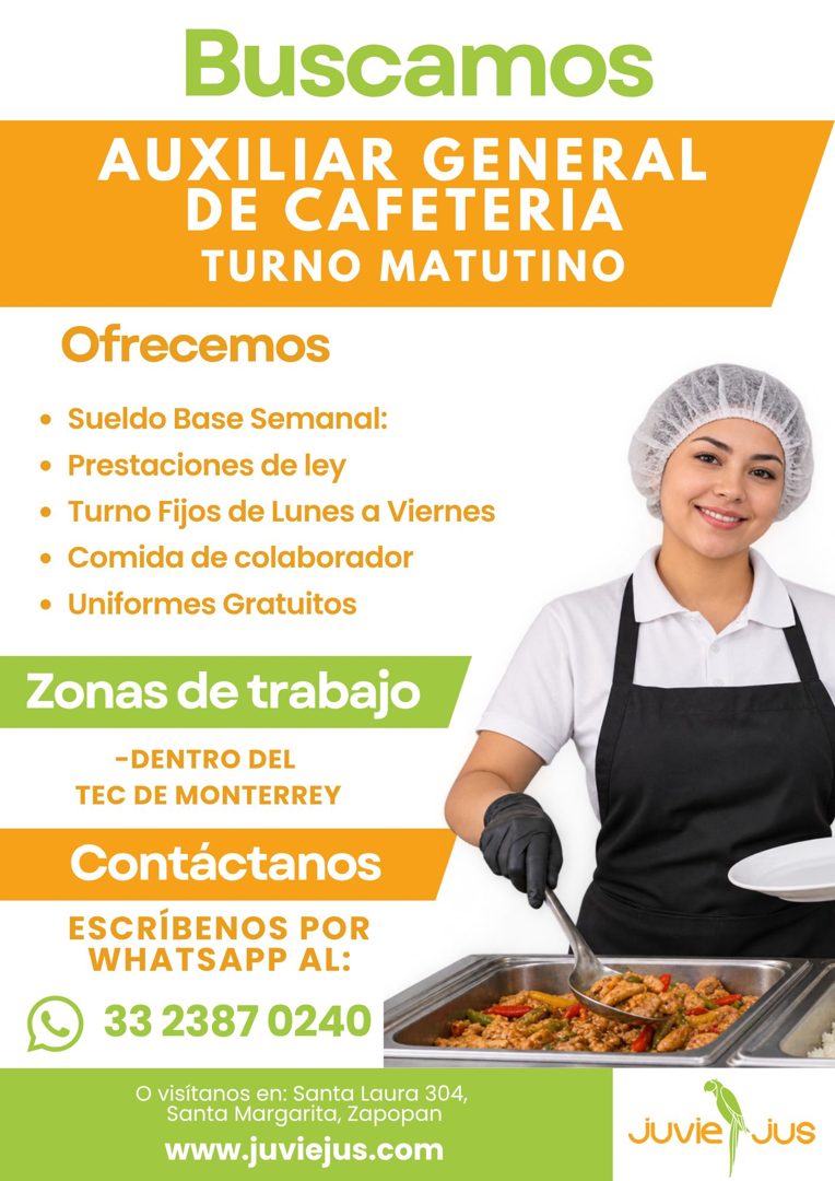 Banner del anuncio de la vacante: Buscamos · AUXILIAR GENERAL · DE CAFETERIA · TURNO MATUTINO · Ofrecemos · • Sueldo Base Semanal: · • Prestaciones de ley · • Turno Fijos de 