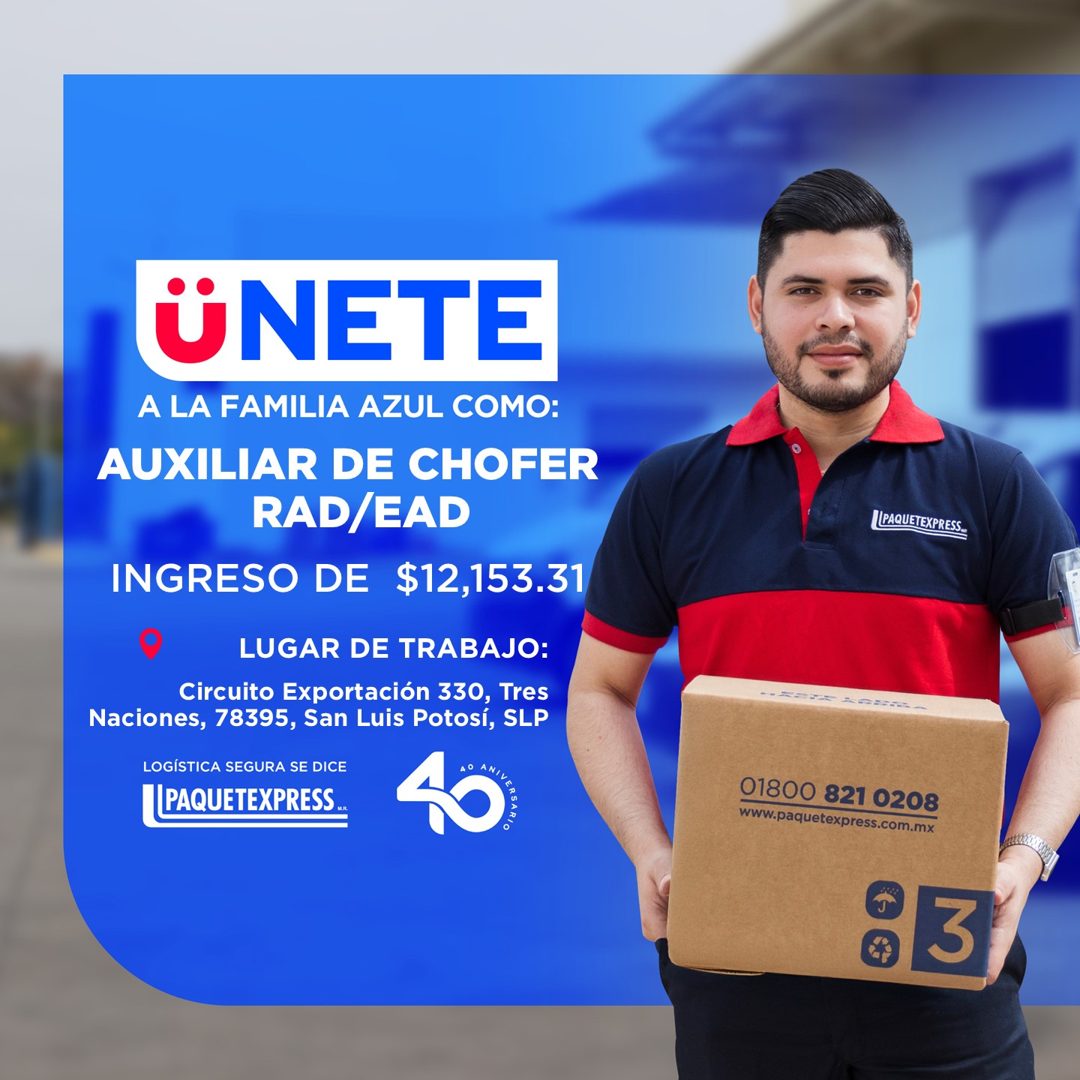 Banner del anuncio de la vacante: ÜNETE · A LA FAMILIA AZUL COMO: · AUXILIAR DE CHOFER · RAD/EAD · INGRESO DE $12,153.31 · LUGAR DE TRABAJO: · Circuito Exportación 330, Tres 