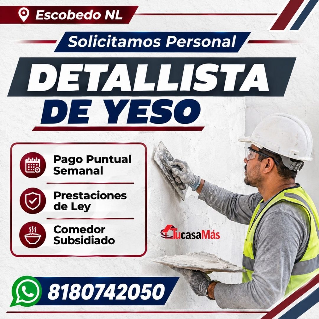 Banner del anuncio de la vacante: Escobedo NL · Solicitamos Personal · DETALLISTA · DE YESO · Pago Puntual · Semanal · Prestaciones · de Ley · Comedor · Subsidiado · -TucasaM