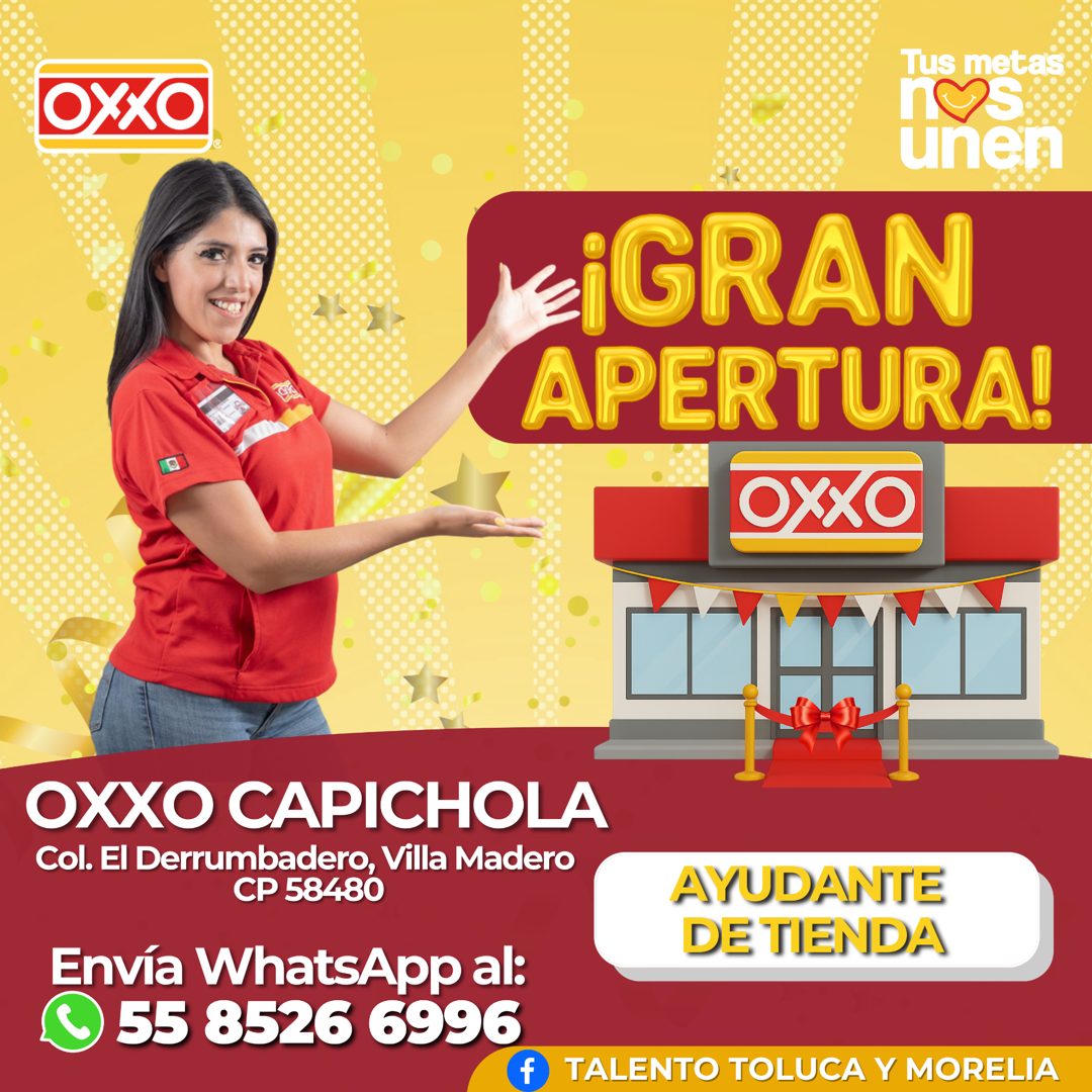 Banner del anuncio de la vacante: OXXO · Tus metas · S · unen · <¡GRAN · APERTURA! · OXXO · OXXO CAPICHOLA · Col. El Derrumbadero, Villa Madero · CP 58480 · Envía WhatsApp al