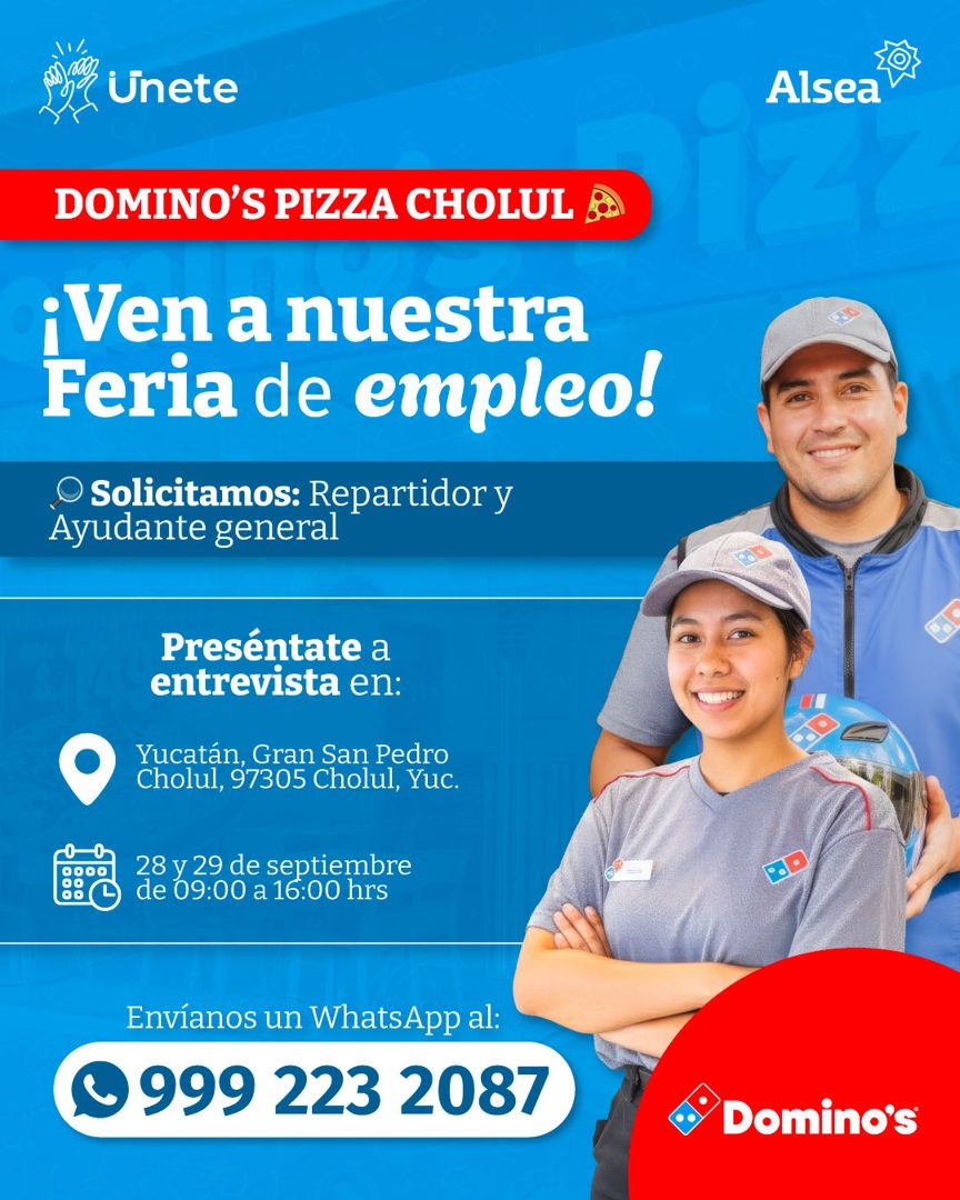 Banner del anuncio de la vacante: Unete · DOMINO'S PIZZA CHOLUL · ¡Ven a nuestra · Feria de empleo! · • Solicitamos: Repartidor y · Ayudante general · Alsea · Preséntate a · 