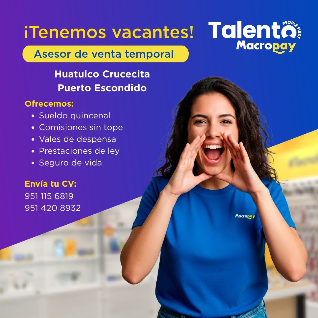 Banner del anuncio de la vacante: ¡Tenemos vacantes! · Asesor de venta temporal · Huatulco Crucecita · Puerto Escondido · Ofrecemos: · • Sueldo quincenal · • Comisiones sin t