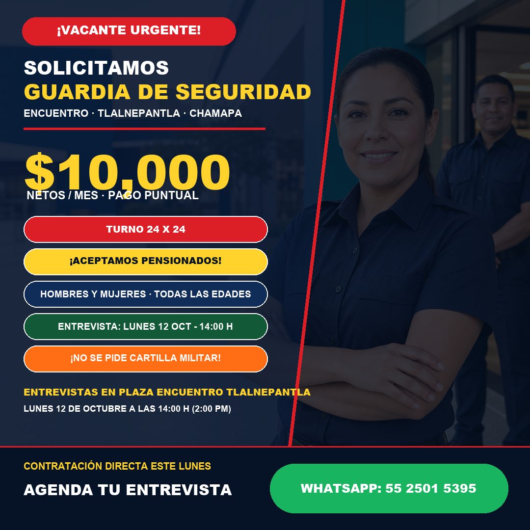 Banner del anuncio de la vacante: ¡VACANTE URGENTE! · SOLICITAMOS · GUARDIA DE SEGURIDAD · ENCUENTRO • TLALNEPANTLA • CHAMAPA · $10,000 · ETOS /MES • PAGO PUNTUA · TURNO 24 X