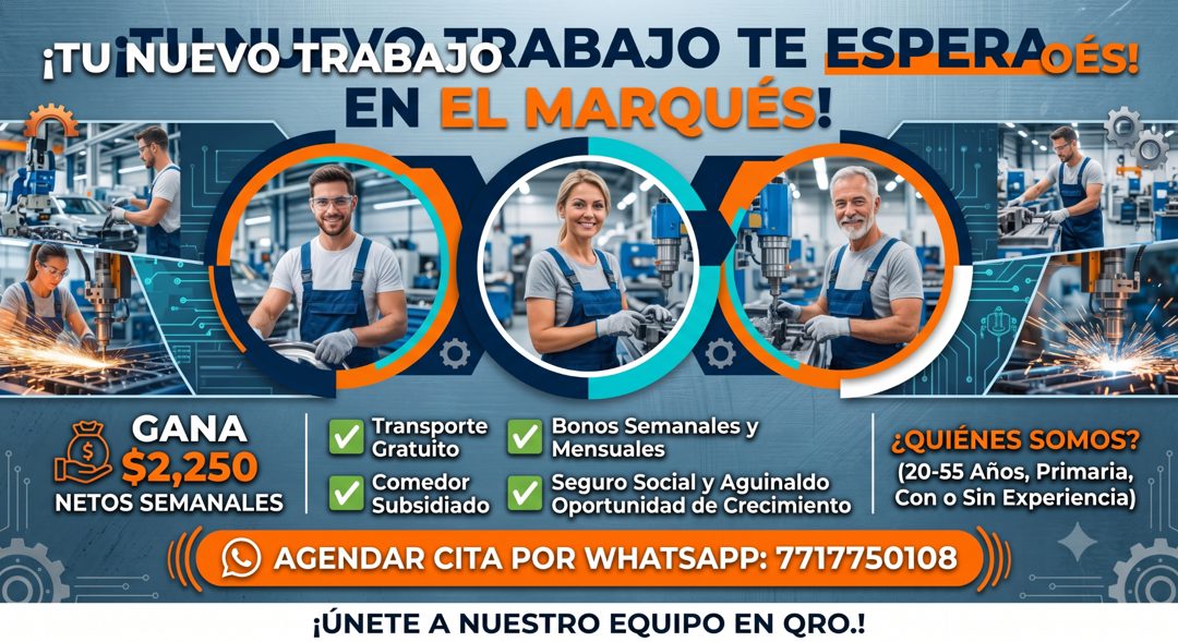 Banner del anuncio de la vacante: ¡TU NUEVO TRABAJO ABAJO TE ESPERAOES! · EN EL MARQUÉS! · GANA · $2,250 · NETOS SEMANALES · Transporte · Gratuito · Comedor · Subsidiado · Bo