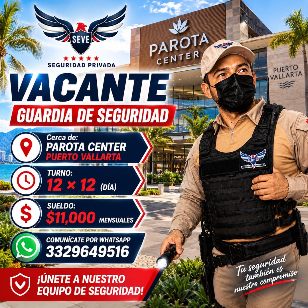 Banner del anuncio de la vacante: SEVE · PAROTA · CENTER · SEGURIDAD PRIVADA · VACANTE · GUARDIA DE SEGURIDAD · $ · Cerca de: · PAROTA CENTER · PUERTO VALLARTA · TURNO: · 12 