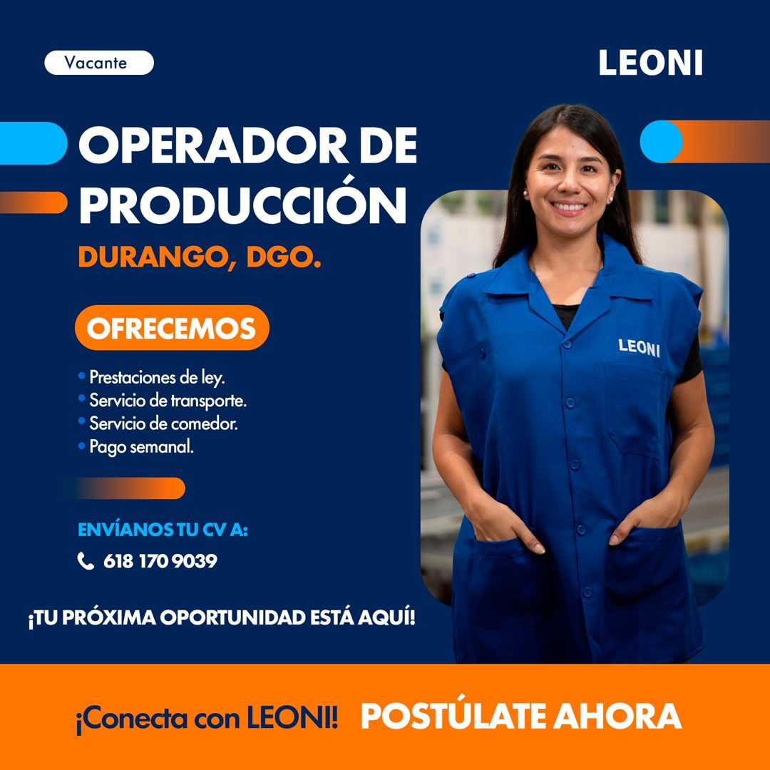 Banner del anuncio de la vacante: Vacante · LEONI · OPERADOR DE · PRODUCCIÓN · DURANGO, DGO. · OFRECEMOS · • Prestaciones de ley. · • Servicio de transporte. · • Servicio de 