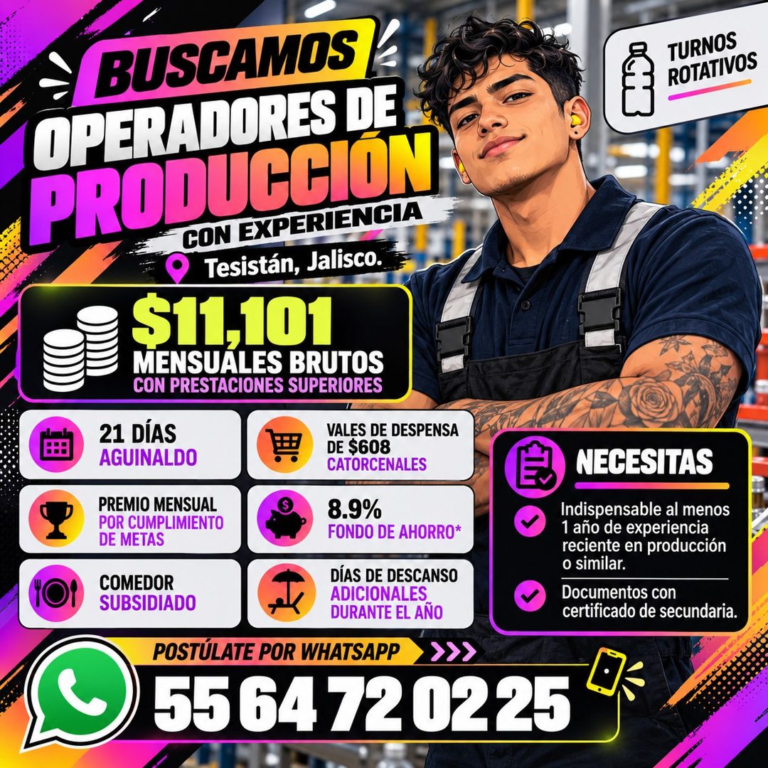 Banner del anuncio de la vacante: BUSCAMOS · OPERADORES DE · PRODUCCION · CON EXPERIENCIA · Tesistán, Jalisco. · $11,101 · MENSUALES BRUTOS · CON PRESTACIONES SUPERIORES · 21