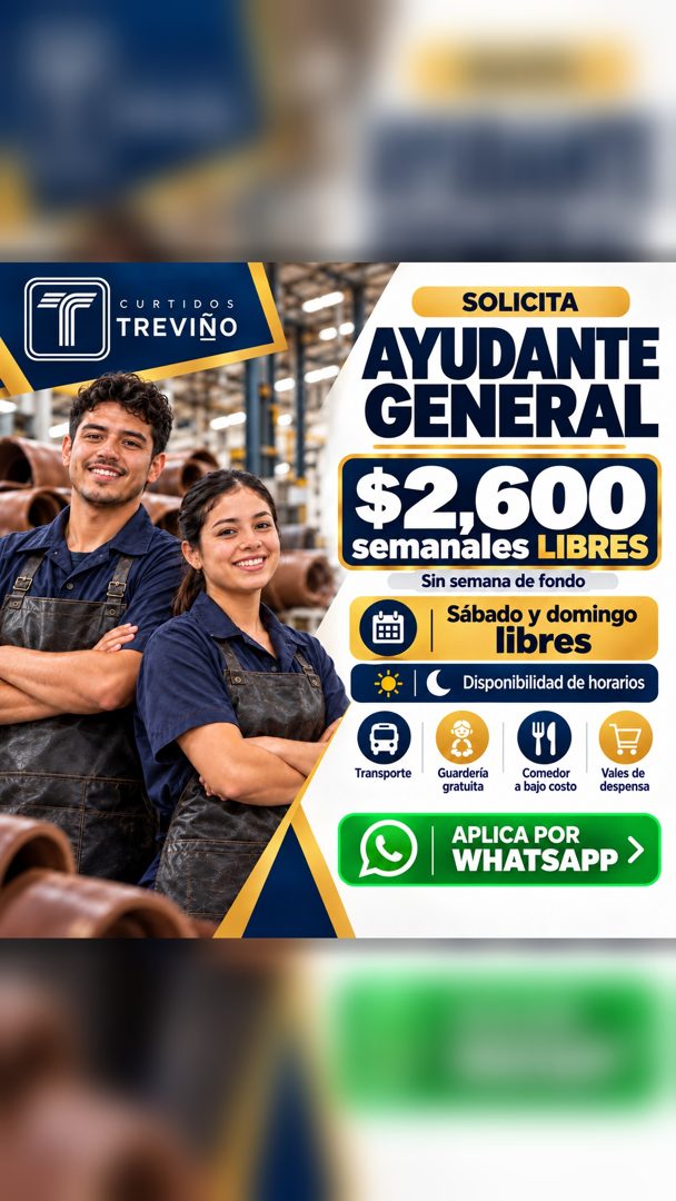 Banner del anuncio de la vacante: CURTIDOS · TREVIÑO · SOLICITA · AYUDANTE · GENERAL · $2,600 · semanales LIBRES · Sin semana de fondo · Sábado y domingo · libres · Disponibi