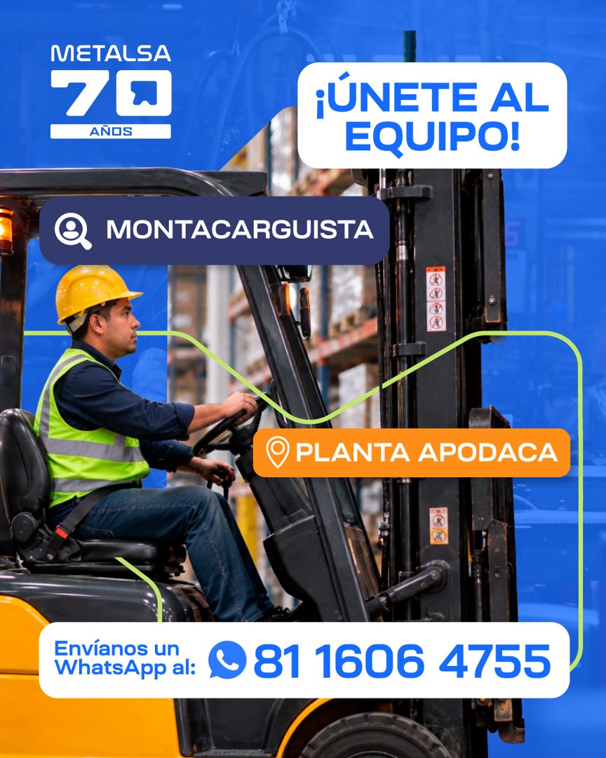 Banner del anuncio de la vacante: METALSA · AÑOS · ¡ÚNETE AL · EQUIPO! · MONTACARGUISTA · PLANTA APODACA · Envíanos un · WhatsApp al: · 81 1606 4755