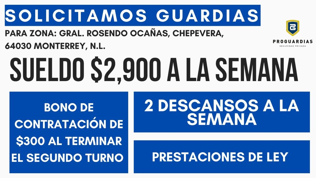 Banner del anuncio de la vacante: SOLICITAMOS GUARDIAS · PARA ZONA: GRAL. ROSENDO OCAÑAS, CHEPEVERA, · PROGUARDIAS · 64030 MONTERREY, N.L. · SEGURIDAD PRIVADA · SUELDO $2,900