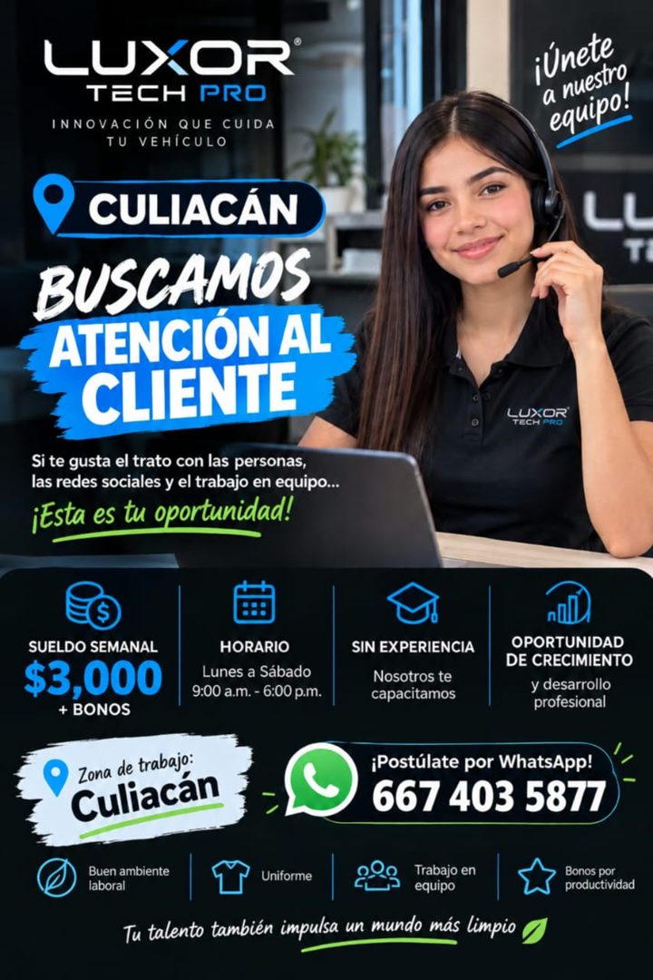 Banner del anuncio de la vacante: LUXOR® · TECH PRO · INNOVACIÓN QUE CUIDA · TU VEHÍCULO · CULIACÁN · BUSCAMOS · ATENCIÓN AL · CLIENTE · Si te gusta el trato con las personas