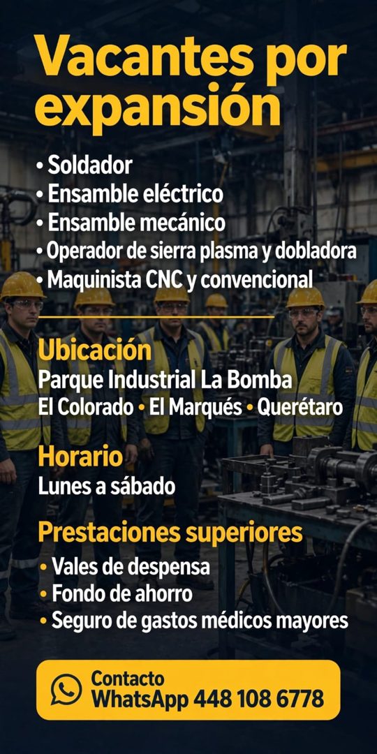 Banner del anuncio de la vacante: Vacantes por · expansión · • Soldador · • Ensamble eléctrico · • Ensamble mecánico · • Operador de sierra plasma y dobladora · • Maquinista 