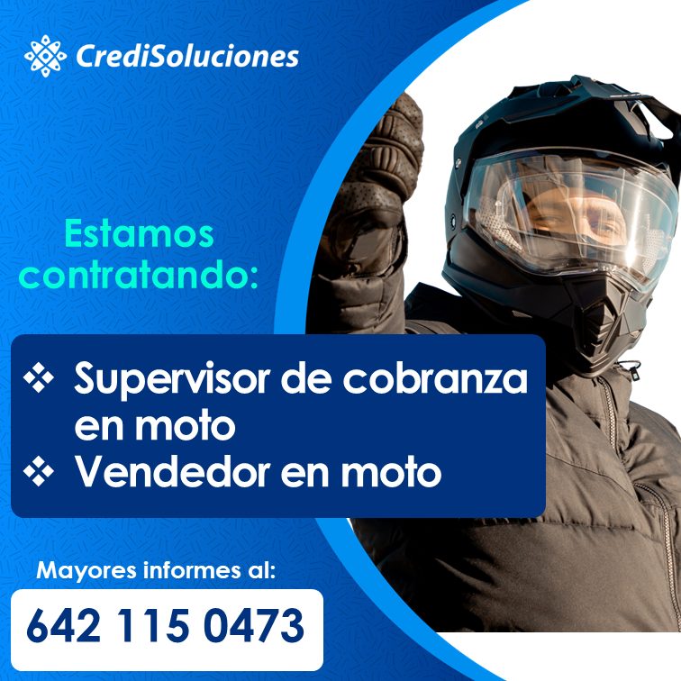 Banner del anuncio de la vacante: CrediSoluciones · Estamos · contratando: · Supervisor de cobranza · en moto · Vendedor en moto · Mayores informes al: · 642 115 0473