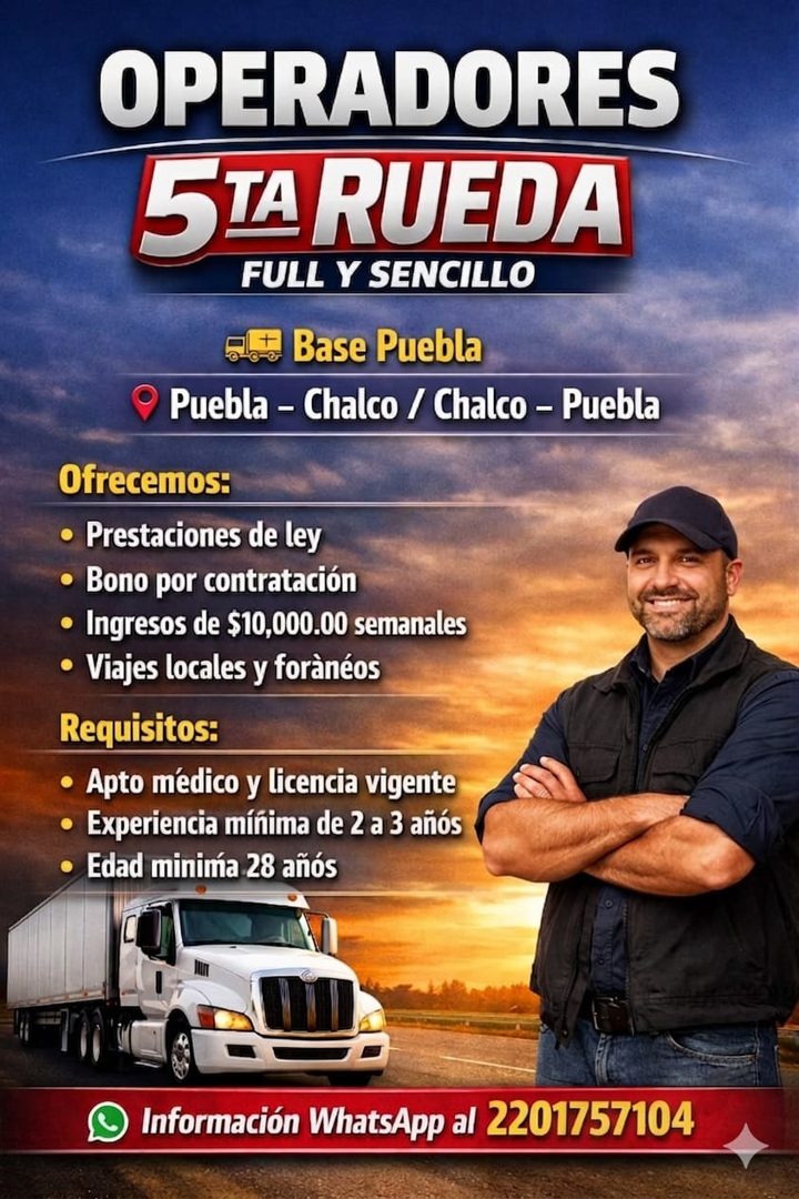 Banner del anuncio de la vacante: OPERADORES · 5TA RUEDA · FULL Y SENCILLO · 565 Base Puebla · Puebla - Chalco / Chalco - Puebla · Ofrecemos: · • Prestaciones de ley · • Bono