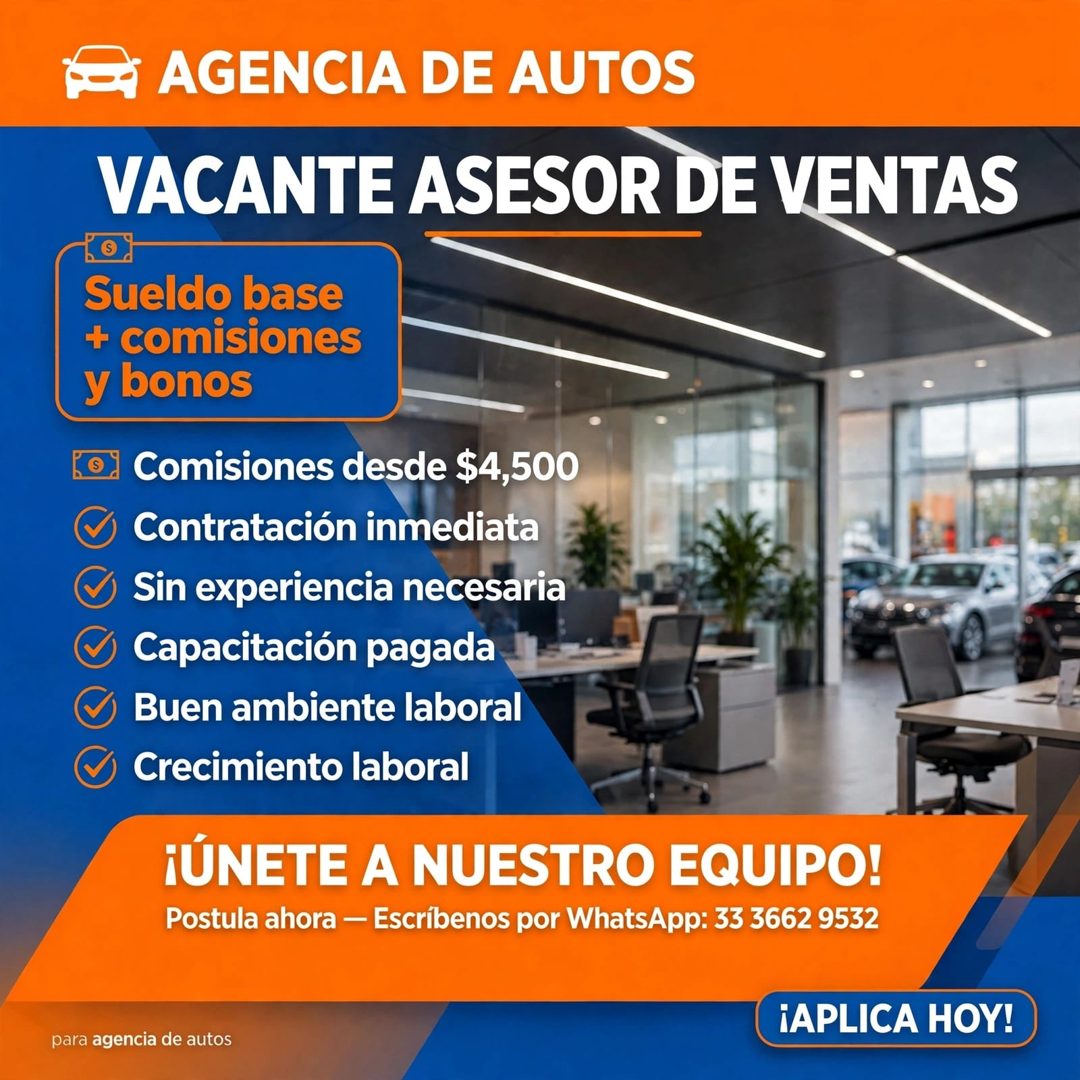 Banner del anuncio de la vacante: AGENCIA DE AUTOS · VACANTE ASESOR DE VENTAS · Sueldo base · + comisiones · y bonos · •: Comisiones desde $4,500 · • Contratación inmediata ·
