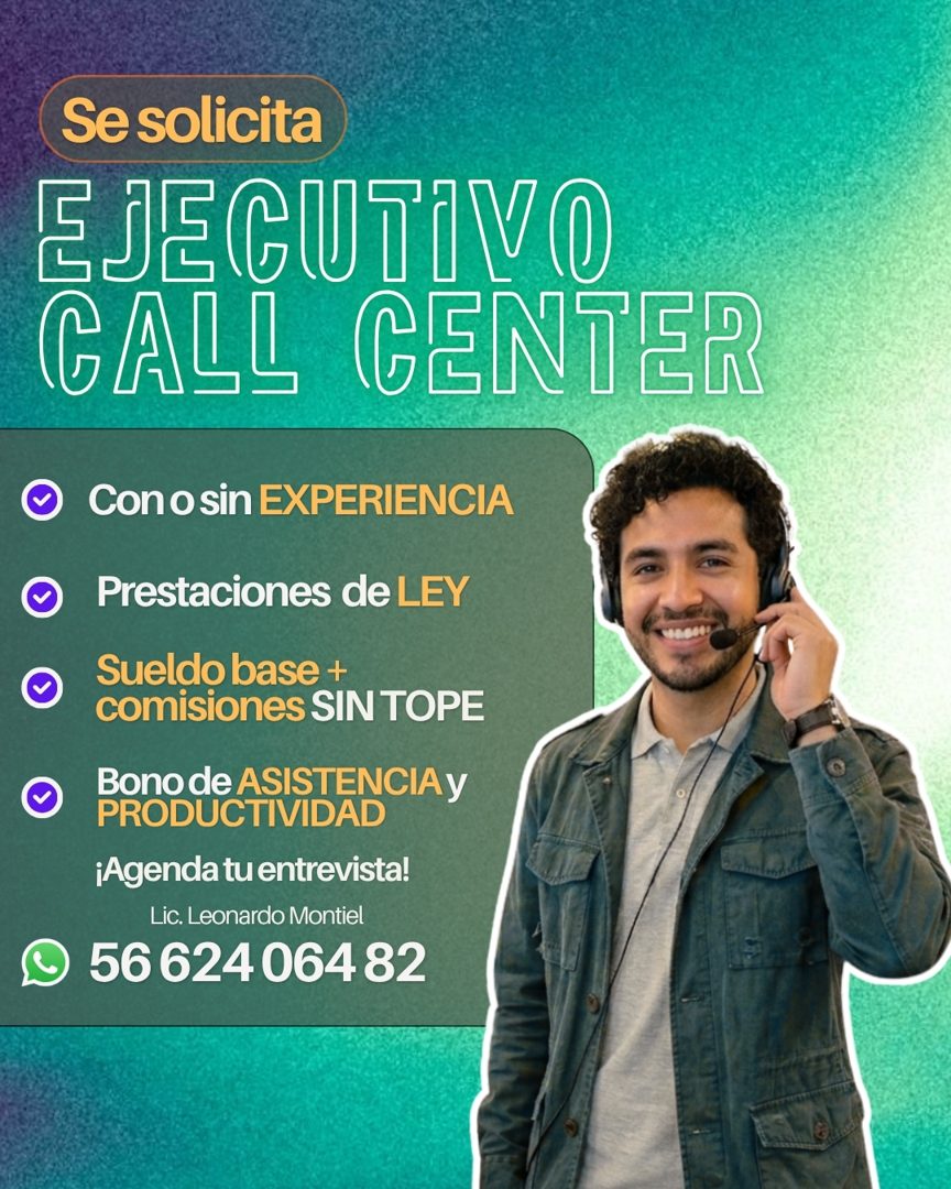 Banner del anuncio de la vacante: Se solicita · EJECUTIVO · CALL CENTER · • Con o sin EXPERIENCIA · Prestaciones de LEY · Sueldo base + · comisiones SIN TOPE · Bono de ASISTE