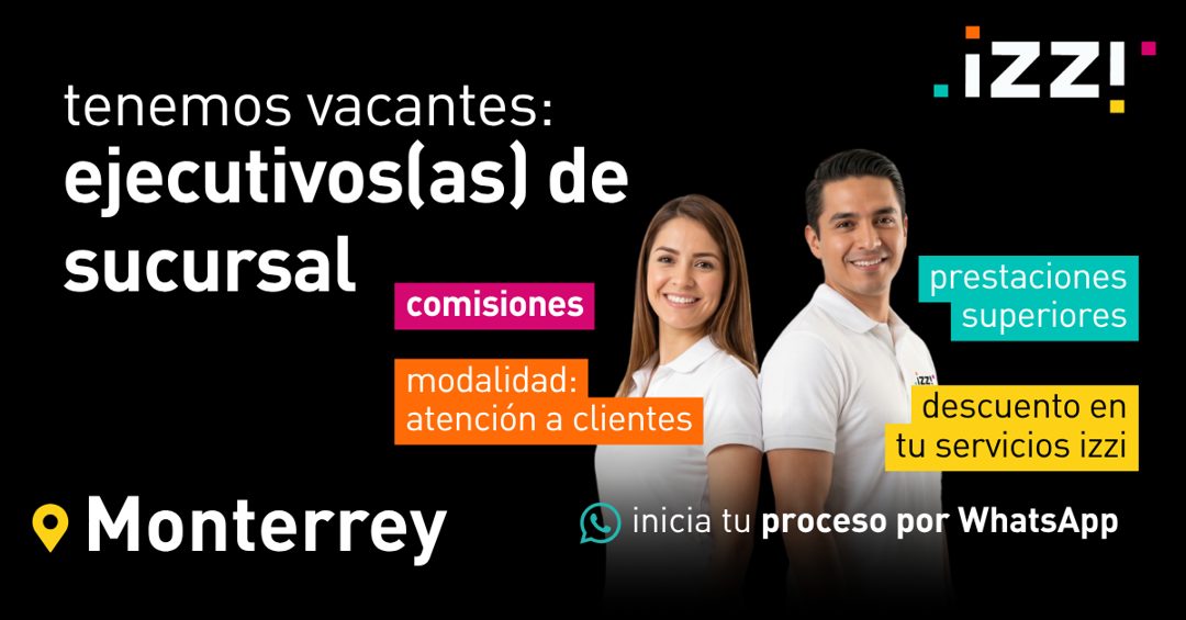 Banner del anuncio de la vacante: "iZZ!" · tenemos vacantes: · ejecutivos(as) de · sucursal · comisiones · modalidad: · atención a clientes · prestaciones · superiores · 122!