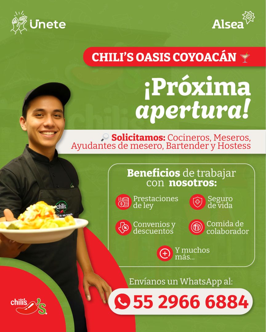 Banner del anuncio de la vacante: /, · 000) · Unete · chilis · chilis, · S · Alsea · CHILI'S OASIS COYOACÁN · iPróxima · apertura! · Solicitamos: Cocineros, Meseros, · Ayudan