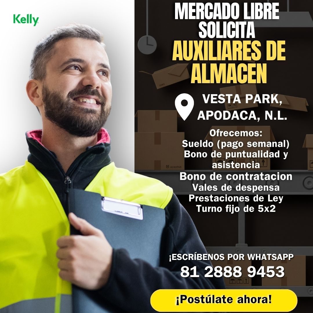 Banner del anuncio de la vacante: Kelly · MERCADO LIBRE · SOLICITA · AUXILIARES DE · ALMACEN · El punaro · VESTA PARK, · APODACA, N.L. · Ofrecemos: · Sueldo (pago semanal) · 