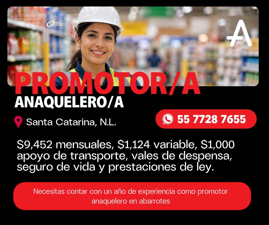 Banner del anuncio de la vacante: A · PROMOTOR/A · ANAQUELERO/A · • Santa Catarina, N.L. · 55 7728 7655 · $9,452 mensuales, $1,124 variable, $1,000 · apoyo de transporte, val