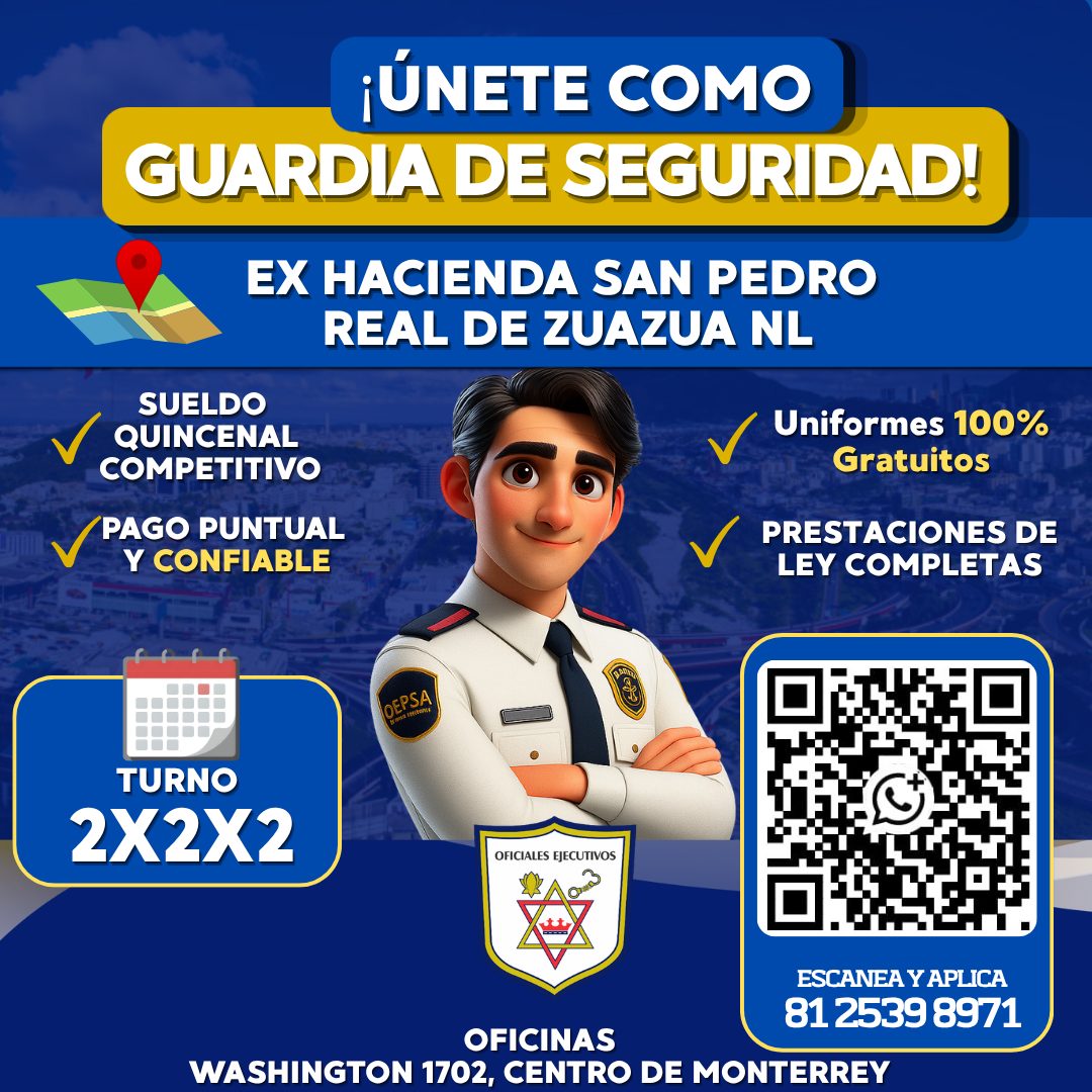 Banner del anuncio de la vacante: ¡ÚNETE COMO · GUARDIA DE SEGURIDAD! · EX HACIENDA SAN PEDRO · REAL DE ZUAZUA NL · SUELDO · QUINCENAL · COMPETITIVO · Uniformes 100% · Gratui