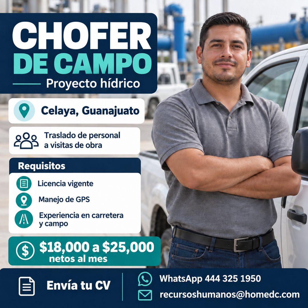Banner del anuncio de la vacante: CHOFER · DE CAMPO · Proyecto hídrico · Celaya, Guanajuato · Traslado de personal · a visitas de obra · Requisitos · Licencia vigente · Manej