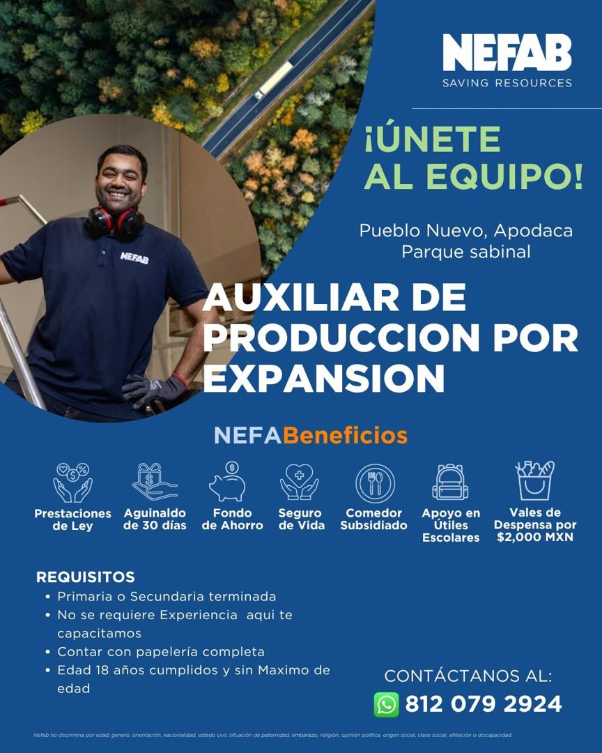 Banner del anuncio de la vacante: NEFAB · SAVING RESOURCES · ¡ÚNETE · AL EQUIPO! · NEFAS · Pueblo Nuevo, Apodaca · Parque sabinal · AUXILIAR DE · PRODUCCION POR · EXPANSION ·