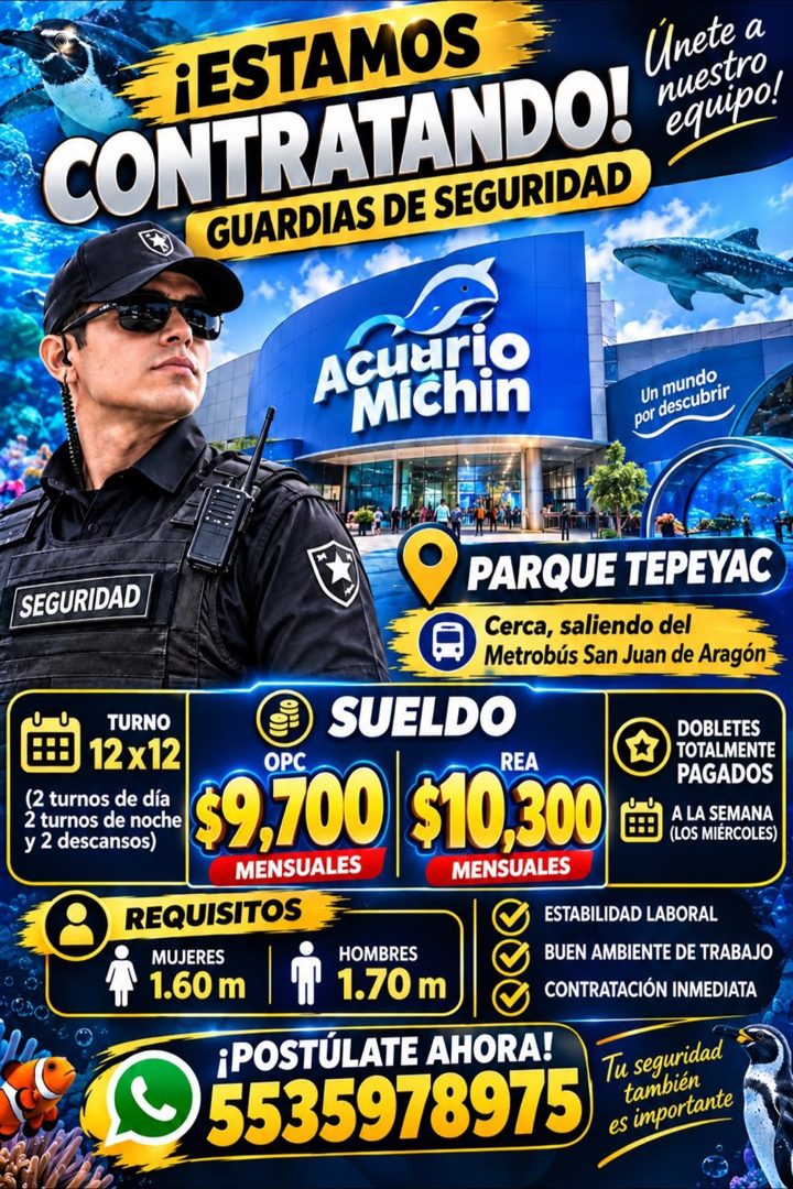 Banner del anuncio de la vacante: -¡ESTAMOS · CONTRATANDO! · Únete a · nuestro · неліро! · GUARDIAS DE SEGURIDAD · Acuario · Michin · Un mundo · por descubrir · PARQUE TEPEYA