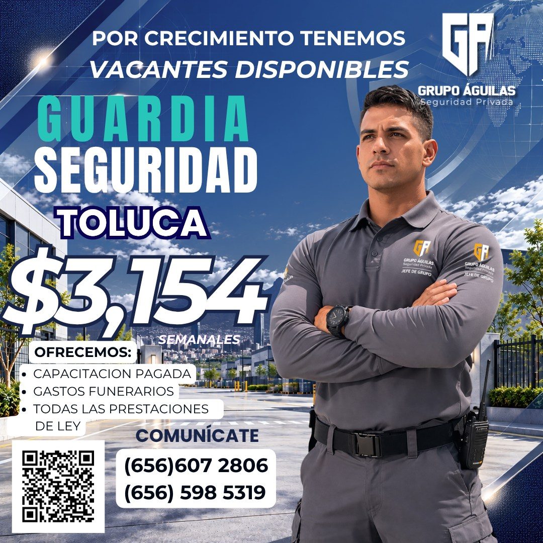 Banner del anuncio de la vacante: POR CRECIMIENTO TENEMOS · VACANTES DISPONIBLES · GUARDIA · SEGURIDAD · TOLUCA · $3,154 · SEMANALES · • CAPACITACION PAGADA · • GASTOS FUNERA