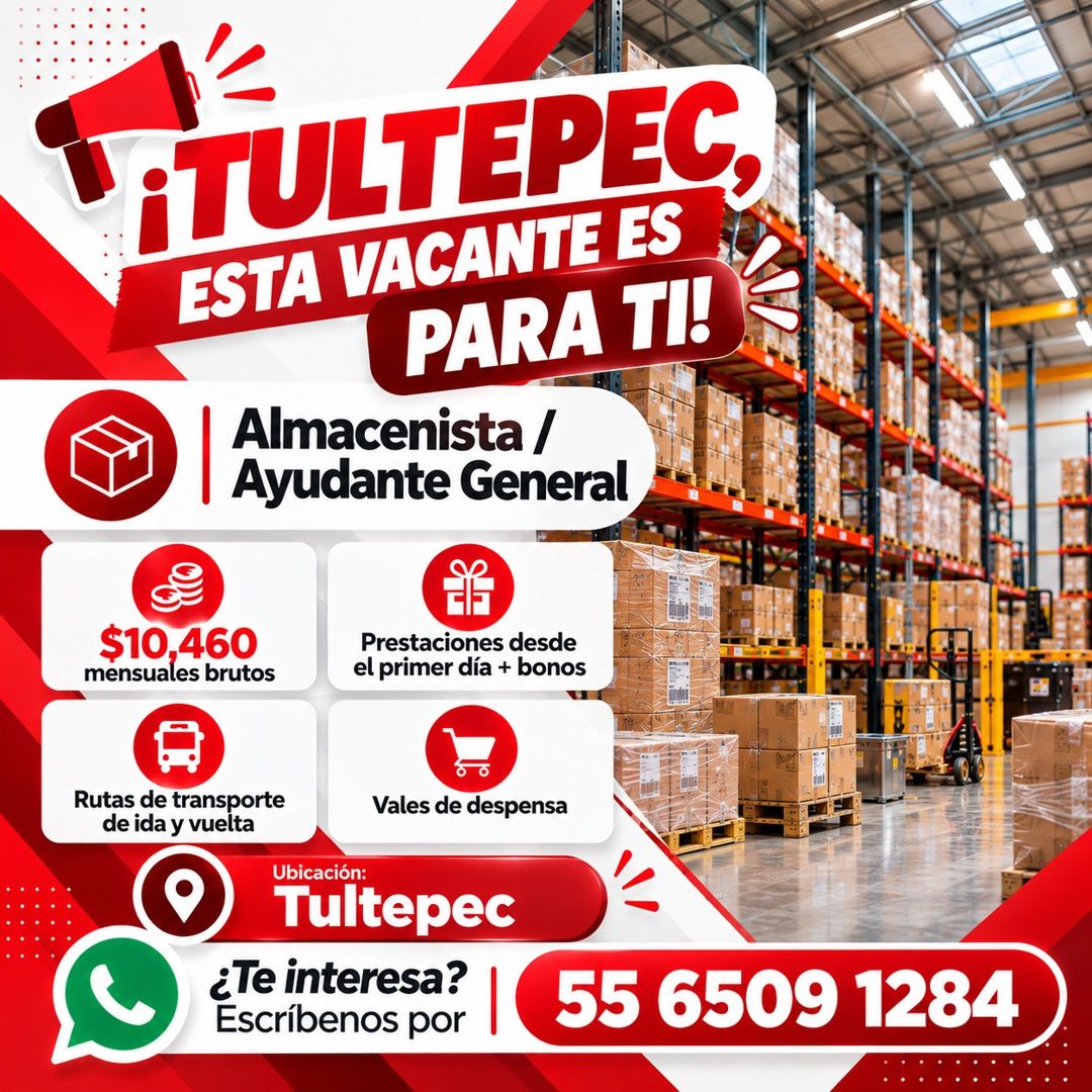 Banner del anuncio de la vacante: ¡TULTEPEC, · ESTA VACANTE ES · PARA TI! · Almacenista / · Ayudante General · $10,460 · mensuales brutos · Prestaciones desde · el primer día