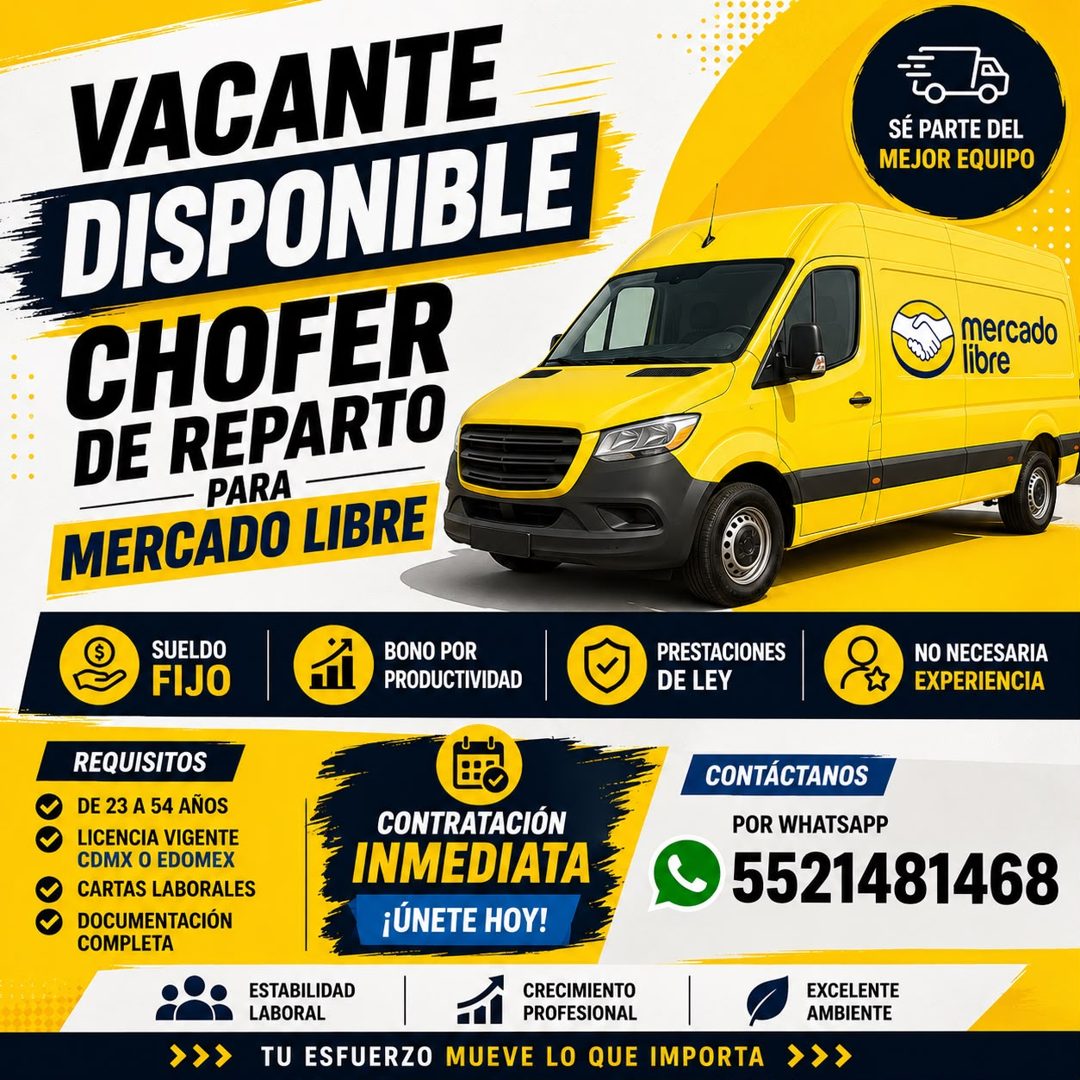 Banner del anuncio de la vacante: VACANTE · DISPONIBLE · CHOFER · DE REPARTO · PARA · MERCADO LIBRE · SÉ PARTE DEL · MEJOR EQUIPO · mercado · libre · SUELDO · FIJO · BONO POR